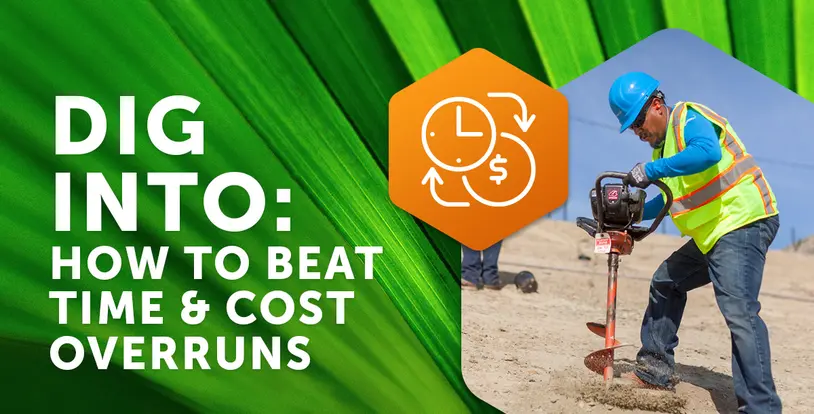 Dig Into How to Beat Time and Cost Overruns